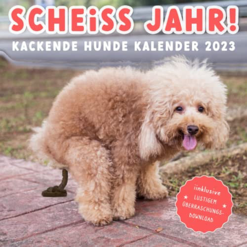SCHEISS DRAUF! Kackende Hunde Kalender 2022: Das lustige Geschenk für Männer, Frauen, Freunde und Hundeliebhaber zum Geburtstag oder Weihnachten - inkl. witzigem Bonus