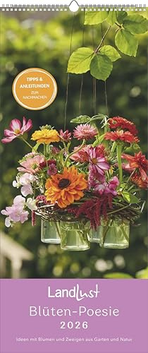 Landlust - Landlust Vertikal: Blüten-Poesie 2026 - 30×70 cm Poster-Wandkalender mit floraler Fotografie, Gartenkalender für Naturfreunde & Blütenliebhaber