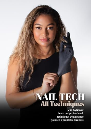 Nail Technician book : Nail Technician training manual All Techniques for Beginners - Step by Step: Become a Nail Technician - Visual Guide Beginner friendly Step by Step Theory