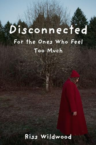 Disconnected: For the Ones Who Feel Too Much