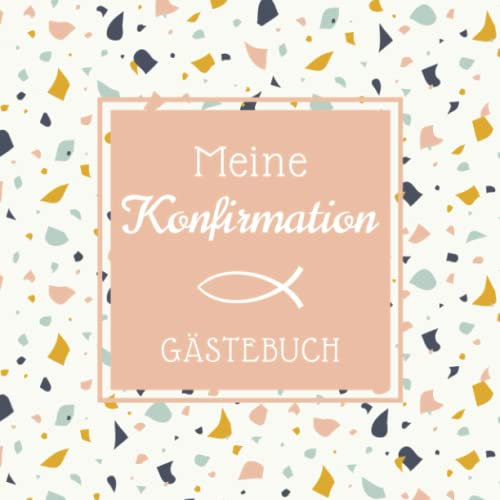 Meine Konfirmation - Erinnerungsbuch: Einschreibebuch für Gäste - Fotoalbum - Als schönes Geschenk und tolle Erinnerung