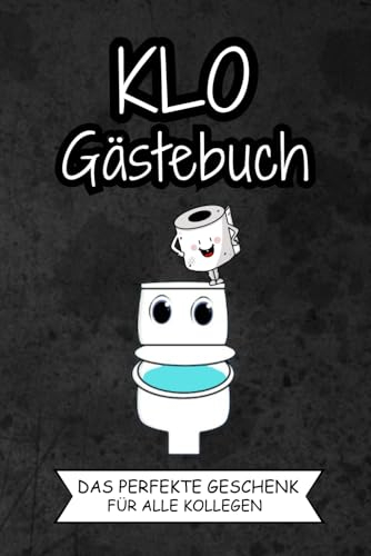 Klo Gästebuch: Ein lustiges Gästebuch, mit vielen witzigen Fragen rund um die Darmaktivität deiner Freunde