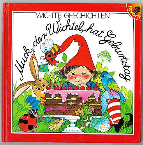 Muck, der Wichtel, hat Geburtstag