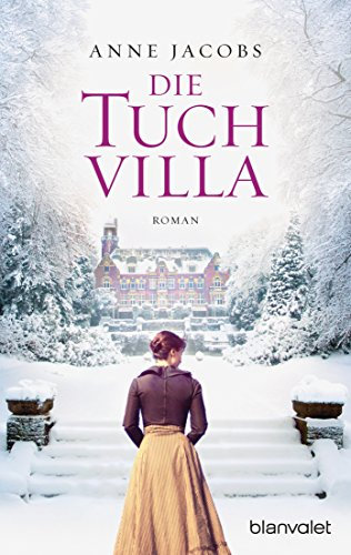 Die Tuchvilla: Roman (Die Tuchvilla-Saga 1)