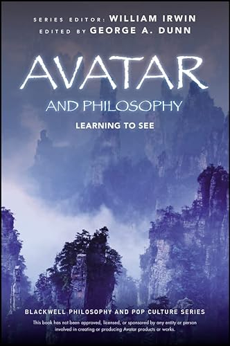 Avatar and Philosophy: Learning to See (The Blackwell Philosophy and Pop Culture Series) (English Edition)