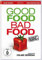 Good Food Bad Food - Anleitung für eine bessere Landwirtschaft