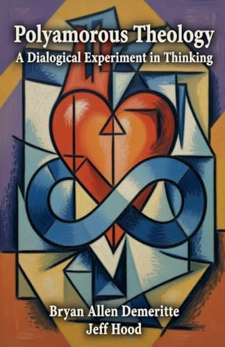Polyamorous Theology: A Dialogical Experiment in Thinking