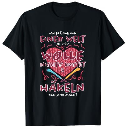 Wolle und Häkeln macht schlank, Lustiges Häkel T-Shirt