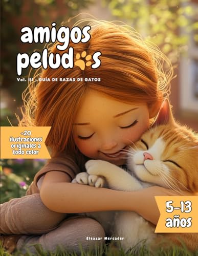 Amigos Peludos 3 - Guía de razas de gatos: Volumen 3 - Libro de Razas de Gatos para niños de 5 a 13 años, con +20 ilustraciones realistas a todo color