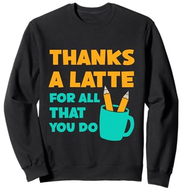 Merci, Un café au Lait, pour Tout ce Que Vous Faites, Professeur, Merci, Amour Sweatshirt