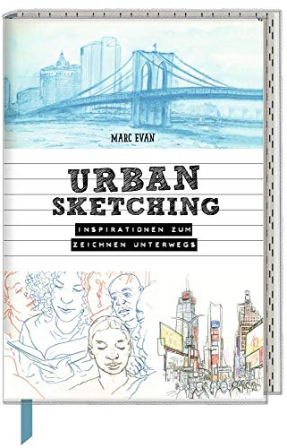 Inspirations- und Skizzenbuch mit Sammeltasche - Urban Sketching: Inspirationen zum Zeichnen unterwegs