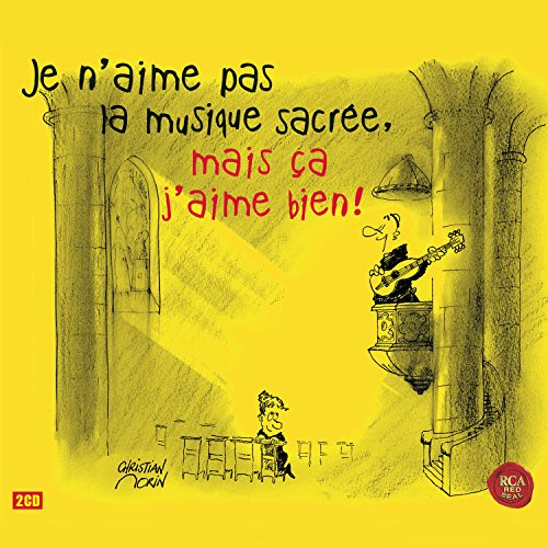 Je N'Aime Pas la Musique Sacrée, Mais Ca J'Aime Bien !
