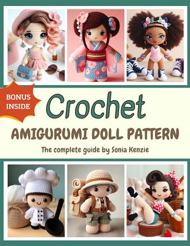 Timeless Amigurumi Doll Patterns: Crochet Doll Patterns for All Skill Levels | Including Step-by-Step, Easy-to-Follow Instructions | Cute Classic and Modern Amigurumi Dolls (English Edition)