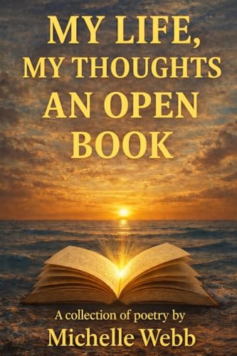 My Life, My Thoughts, An Open Book