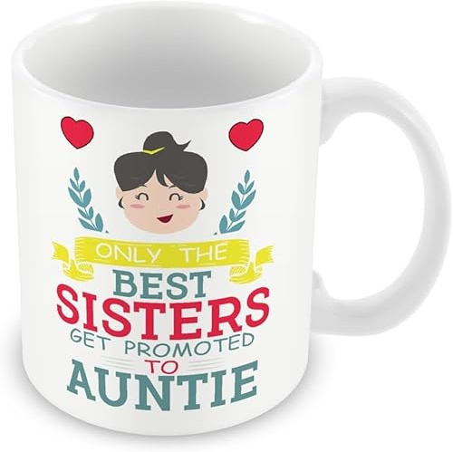 Mug Gift for Auntie Sister - Only The Best Sisters Get Promoted to Auntie - Novelty 11oz Ceramic Coffee Mug Tea Cup