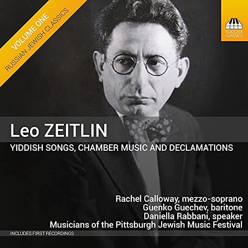 Leo Zeitlin: Yiddish Songs, Chamber Music & Declamations