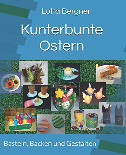Kunterbunte Ostern: Basteln, Backen und Gestalten