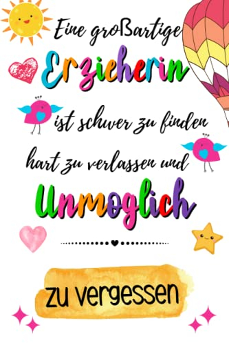 Eine großartige Erzieherin ist schwer zu finden: A5 Notizbuch danke geschenke für lehrer lehrerinnen | Ideales Abschiedsgeschenk | Lieblingslehrer und Lehrerinnen