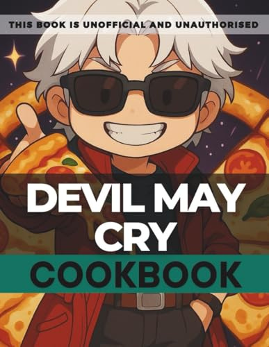 The Unofficial Devil May Cry Cookbook: Unofficial Recipes from the Demon-Hunting World of Dante