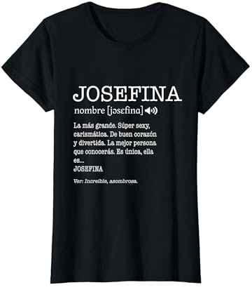 Regalo para Josefina Nombre Divertido Significado Mujeres Camiseta