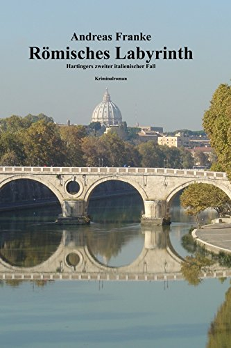 RÖMISCHES LABYRINTH (Hartingers italienischer Fall 2)