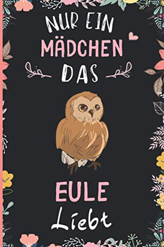 Nur ein Mädchen das Eule liebt: Notizbuch für Eule Liebhaber | Eule Tagebuch | 110 Seiten | 6 x 9 Zoll | Notizbuchgeschenk für Eule liebhaber