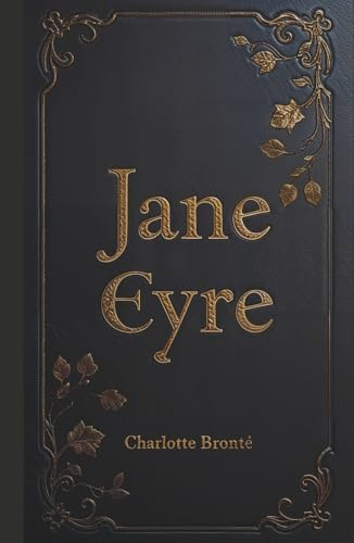Jane Eyre: A Gothic Romance Classic