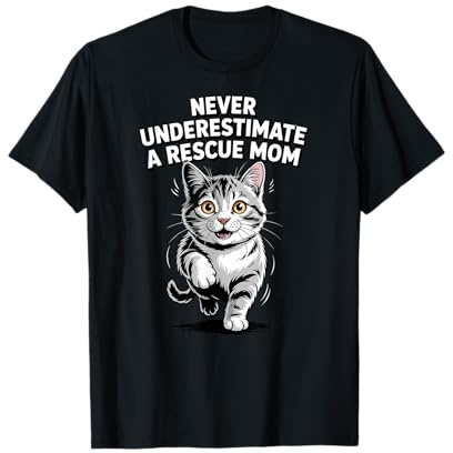 Ne sous-Estimez jamais l'adoption d'un Chat tigré Rescue Mom T-Shirt