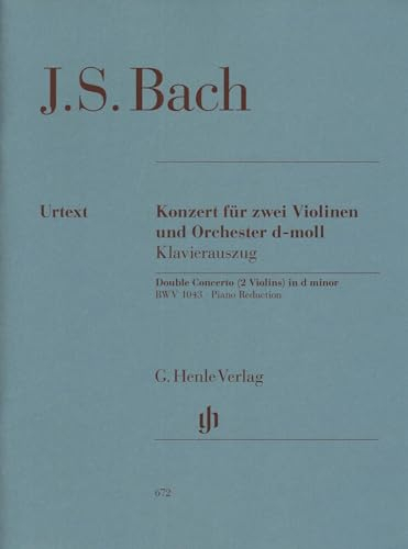 Konzert d-Moll BWV 1043 für 2 Vl und Orchester. 2 Violinen, Klavier: Instrumentation: Violin and Piano, Violin Concertos (G. Henle Urtext-Ausgabe)