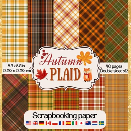 Autumn Plaid Scrapbook Paper: Autumn season plaid themed scrapbook paper a collection of double sided sheets for scrapbooking,for DIY craft projects, ... mixed media art, and collage for artists
