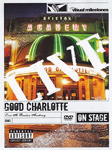 Good Charlotte - Live at Brixton/On Stage