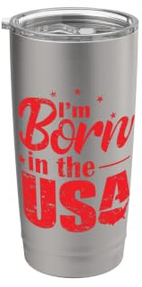 I'm Born in the USA Stainless Steel Insulated Tumbler