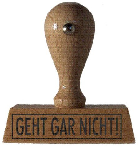 Sprüche-Stempel GEHT GAR Nicht! vom Kaufhaus2010