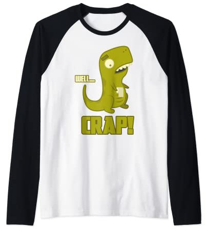 Well Crap Lustiger Trex Dinosaurier mit Toilettenpapier Dino Liebhaber Raglan