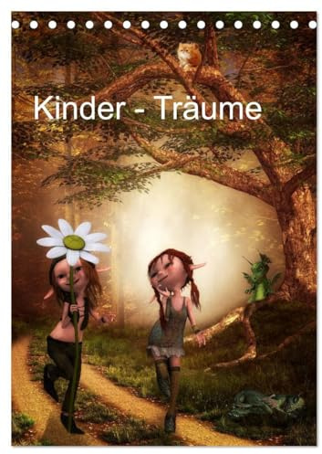 Kinder - Träume (Tischkalender 2026 DIN A5 hoch), CALVENDO Monatskalender: Kinder träumen von einer schönen, märchenhaften Welt,mit großen und kleinen Freunden (CALVENDO Spass)