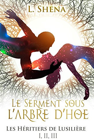 Les Héritiers de Lusilière: I, II et III - Le Serment sous l'Arbre d'Hoe