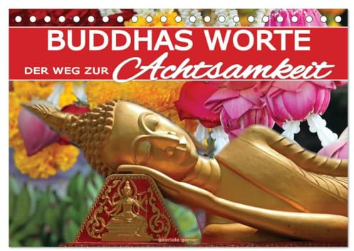 Buddhas Worte - Der Weg zur Achtsamkeit (Tischkalender 2026 DIN A5 quer), CALVENDO Monatskalender: Entdecken Sie täglich die zeitlose Weisheit des ... Harmonie Inspirationen. (CALVENDO Orte)
