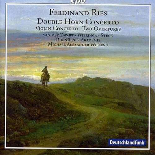 Ries: Double Horn Concerto / Violin Concerto / Two Overtures
