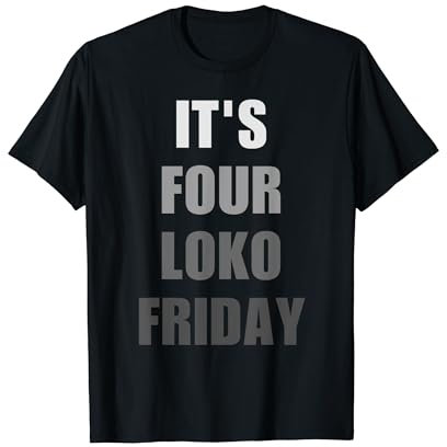 It's Four Loko Friday Black Tone T-Shirt