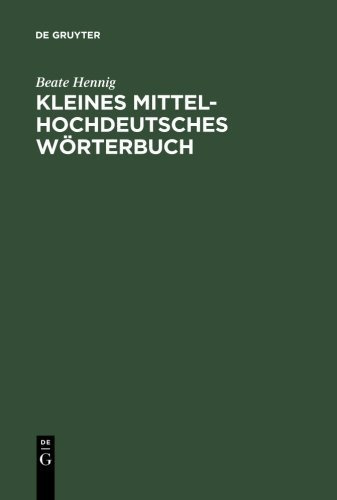Kleines Mittelhochdeutsches Wörterbuch (German Edition) by Beate Hennig (2007-08-29)