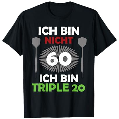 Ich bin Triple Twenty | Dart 60 Jahre Geburtstagsgeschenk T-Shirt