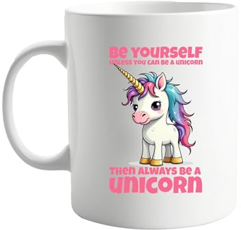 Be Yourself, Unless You Can Be a Unicorn. Then Always Be a Unicorn 11oz Mug – Funny, Silly, Unique Cup for Horse Lovers, Equestrians – Present for Birthday or Special Occasions, Gift For Him or Her