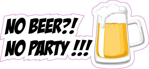 1 x Aufkleber No Beer No Party Sticker Tuning Autoaufkleber Bier Club DJ Music