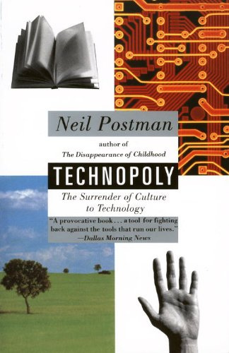 Technopoly: The Surrender of Culture to Technology (English Edition)