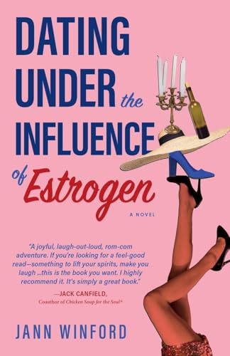Dating Under the Influence of Estrogen: A Quirky Midlife Dating Delight