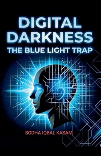 Digital Darkness The Blue Light Trap