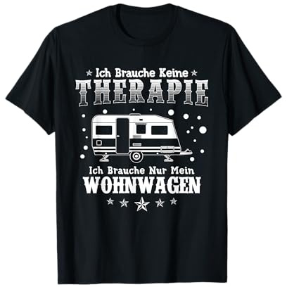 Ich Brauche Keine Therapie Ich Muss Zum Campen Wohnwagen T-Shirt