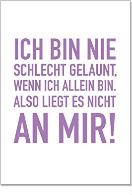 17;30 - CA60875 - Postkarte, Ich bin nie schlecht gelaunt, wenn ich allein bin. Also liegt es nicht an mir!, DIN A6, weiß