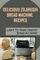 Delicious Zojirushi Bread Machine Recipes: Learn To Make Healthy Bread At Home