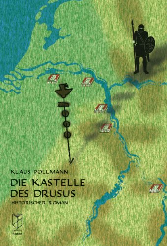 Die Kastelle des Drusus: Historischer Roman